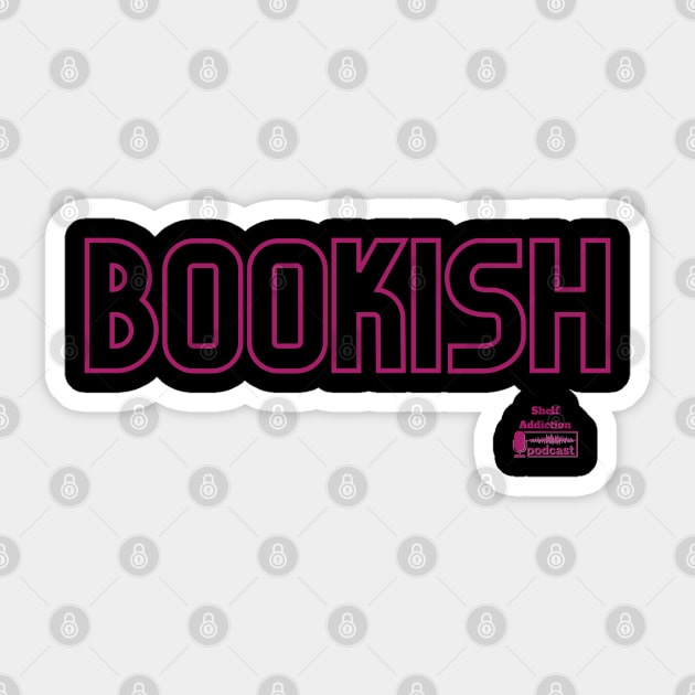 Bookish. Sticker by Shelf Addiction